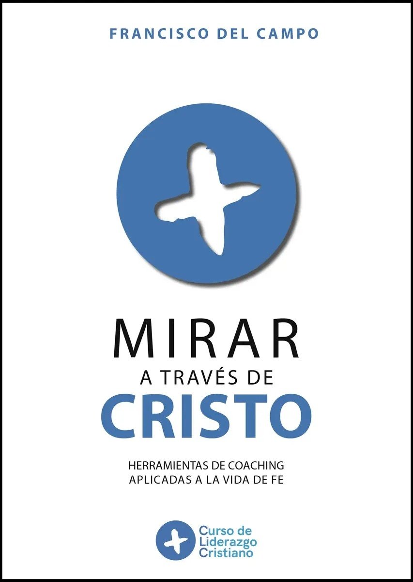 Tapa del libro Mirar a través de Cristo, de Francisco del Campo